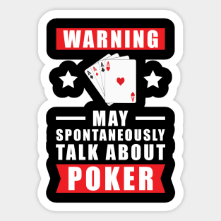 Warning May Spontaneously Talk About Poker Sticker